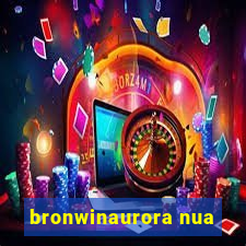 bronwinaurora nua